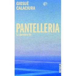 Pantelleria - La Derniere Ile
