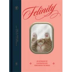 Felinity : An Anthology Of...